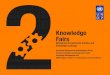 Knowledge Fairs...frameworks in strategic thematic areas, systematization and diffusion of good practices, the development of tools for assistance in policies, programme execution