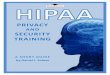 HIPAA Privacy and Security Training FAQ - Colleaga...HIPAA PRIVACY + SECURITY TRAINING FAQ Far too often, training is so focused on saying the right things that it fails to get employees