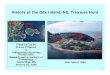 History of the Oak Island, NS, Treasure Hunt › uploads › 6 › 9 › 1 › 8 › ... · 2019-11-07 · 1 History of the Oak Island, NS, Treasure Hunt Money Pit Borehole 10X Smith’s