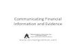Presenting Evidence and Financial Information Presenting Evide… · Communicating Financial Information and Evidence ... your own mind about exactly what information you want to