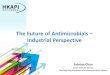 The Future of Antimicrobials – Industrial Perspective · Improve access to current and future antibiotics, vaccines, and diagnostics. COMMITMENT 4 Explore new opportunities for
