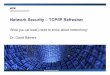 Network Security – TCP/IP Refresher · Network Security HS 2014 Network Security – TCP/IP Refresher What you (at least) need to know about networking! Dr. David Barrera