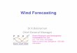 Wind Forecasting - 2... · • With the increasing penetration of wind power, wind power forecasting (WPF) is an important tool to help efficiently address wind integration challenge,