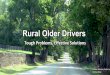 Rural Older Drivers · 2019-03-16 · Overview of the LongROAD Study (Longitudinal Research On Aging Drivers) David Strogatz, ... Health and Aging Trends Study (NHATS), 2011 0 10