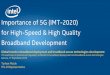 Importance of 5G (IMT-2020) for High-Speed & High Quality ... · broadband connectivity, not just low speed broadband. • Examples of experiences and policies facilitating the transition