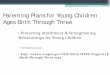 Parenting Plans for Young Children Ages Birth Through Three · Parenting Plans for Young Children ... • Involvement of both parents is an overarching protective factor • Interfering