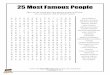 25 Most Famous People - Pages of Puzzles · 25 Most Famous People Here are the twenty-five most famous people of all time. Are you familiar with all of their names? ELVIS PRESLEY