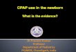CPAP use in the newborn › CPAP › Podcasts › CPAP-Evidence-January-2014… · Lee 1998 Reduction in RR but no difference in blood gas Tagare 2010 Success rate of B-CPAP vs V-CPAP