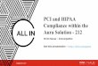 PCI and HIPAA Compliance within the Aura Solution - 212 › ... › 02 › Engage-212-PCI-and-HIPAA.pdf · HIPAA talks to a notion of a “conduit service” that is used as a pass