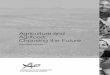 Agriculture and Agrifood: Choosing the Future · 2007-06-14 · Agrifood: Choosing the Future Consultation document . An invitation to participate 3 1 The food requirements of the