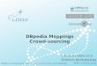 DBpedia Mappings Crowd-sourcing · Structure in Wikipedia Title Abstract Infoboxes Geo-coordinates Categories Images Links other language versions other Wikipedia pages To the Web
