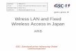 Wiress LAN and Fixed Wireless Access in Japan › Workshop › 2006 › 2006_GSC11... · Wireless LAN Fixed Wireless Access in Japan. GSC: Standardization Advancing Global Communications