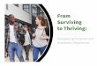 From Surviving to Thriving...From Surviving to Thriving is not intended as a medical or mental health intervention. If you are currently experiencing significant challenges, please