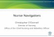 Nurse Navigators - Checkup Australia€¦ · Nurse Navigators Christopher O’Donnell Director of Nursing Office of the Chief Nursing and Midwifery Officer. Patients are frustrated
