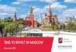 TIME TO INVEST IN MOSCOW - WKO.at · TIME TO INVEST IN MOSCOW December 2019 . 2019 | Moscow City Investment Agency | 2 Moscow is one of the world’s largest agglomerations Capital