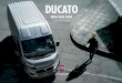 DUCATO - Fiat Professional · Ducato, the right work vehicle is closer than you think, and that’s not the only reason it’s the right fit. Ducato is perfect for every worker or