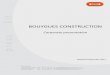 BOUYGUES CONSTRUCTION · guaranteeing top quality service. Bouygues Construction is one of the leading players in these kind of contracts, thanks to its multi-disciplinary project