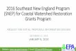 2016 Southeast New England Program (SNEP) for Coastal … · 2016-01-07 · webinar slides for the 2016 SNEP for Coastal Watershed Restoration Grants Program Keywords: Request for