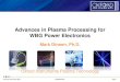 Advances in Plasma Processing for WBG Power Electronics · Leading provider of nanotechnology solutions with a globally recognised brand EBIT margin 15.7% Cash £33.4m (68.8% conversion)