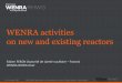 WENRA activities on new and existing reactors...1. RHWG report (scope, methodology, proposed objectives, areas of improvements, potential quantitative targets…) released in January