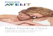 Baby Feeding Diary - g-ecx.images-amazon.comg-ecx.images-amazon.com/images/G/02/uk-baby/PhilipsBaby/...Feedi… · you with feeding your baby. That is why we work with Vicki Scott,