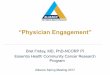 Physician Engagement-BFriday Alliance … › main...Engagement Variability-EHCCRP Physician Encounters Accrual Engagement A 2932 30 10.2 B 2376 18 7.5 C 2188 9 4.1 D 412 1 2.4 E 1704