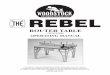 ROUTER TABLEcdn0.grizzly.com/manuals/w2000_m.pdftasks that are necessary for fine quality woodworking. Best of all, The Rebel® can be used by anyone at any level of woodworking. The