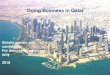 Doing Business in Qatar - LEA Global · Official language Arabic Official religion Islam Currency Qatari Riyal GDP - 2014 (QAR Bn) 771.0 (USD Bn 212..4) Inflation - 2014 3.0% Business