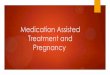Medication Assisted Treatment and Pregnancyasadsonline.com/handouts/2018/F3 Handouts 2018...1st Trimester – Education, Morning Sickness (Zofran)and Reassurance 2nd Trimester –