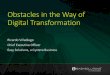Obstacles in the Way of Digital Transformationfelaban.s3-website-us-west-2.amazonaws.com/memorias/... · 2019-03-19 · Dubai & India Office 2015 2013 Series B Medina Capital Invested
