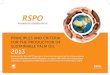 PRINCIPLES AND CRITERIA FOR THE PRODUCTION OF SUSTAINABLE … · Sustainable palm oil production is comprised of legal, economically viable, environmentally appropriate and socially