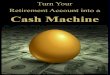 Turn Your Retirement Account into a Cash Machine! Your Retirement Accoun… · Other loopholes are hidden little treasures. They take a bit more looking to uncover, but like most
