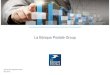 La Banque Postale Group · 2020-05-18 · LA BANQUE POSTALE La Poste: a major multi-business services group INVESTOR PRESENTATION May 2018 5 €24.110bn Le Groupe La Poste 2017 Revenue