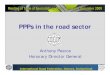 PPPs in the road sector 2010-11-26آ  Road PPPs â€¢ Road sector performance can be improved by PPPs: