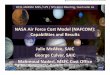 NASA Air Force Cost Model (NAFCOM): Capabilities and ...2 • NAFCOM is a parametric estimating tool for space hardware. • Uses cost estimating relationships (CERs) which correlate