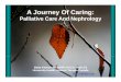 A Journeyyg Of Caring - Institute of Kidney Lifescience ......Care in Patients with CKD, Nephrology Nursing Journal, September-October 2007, Vol.34, #5 . ... Adv Chronic Kidney Dis