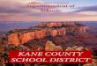 KANE COUNTY SCHOOL DISTRICT - USBA€¦ · • A current resume’ that details professional preparation, experience and ... 2015 M&O Expenditures: 12,580,279 2015 Capital Expenditures: