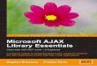 Microsoft AJAX Library Essentials...into the upcoming Visual Studio "Orcas" Edition, the ASP.NET AJAX Framework includes a wealth of server-side and client-side features that allow