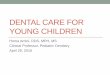DENTAL CARE FOR YOUNG CHILDREN - College of Dentistry › sites › default › files › amini_april_29.pdf6. What are your concerns with your child’s teeth today? 7. In regards