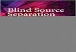 BLIND SOURCE · 2014-01-16 · BLIND SOURCE SEPARATION THEORY AND APPLICATIONS Xianchuan Yu, Dan Hu and Jindong Xu Beijing Normal University, P.R. China