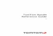TomTom Bandit Reference Guide Bandit Mobile app and Bandit Studio. Use your smartphone to quickly and