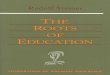 The Roots of Education - AbundantHope.orgkrishnamurti.abundanthope.org › index_htm_files › The Roots of Educ… · 2 THE ROOTS OF EDUCATION much was done to further schooling