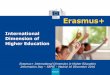 Erasmus+ - SEPIE · 2015-12-15 · Erasmus+ Policy context Internationalisation of Higher Education A response to •Societal and technological changes worldwide Economic, demographic,