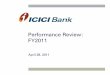 Performance Review: FY2011 - ICICI Bank...ICICI Bank UK 23.25 ICICI AMC 0.61 ICICI Bank Canada 33.50 ICICI Bank Eurasia LLC 3.00 ICICI Lombard General Insurance 13.48 ICICI Securities