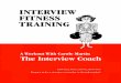 INTERVIEW FITNESS TRAININGJim Satcher – who hadn’t interviewed in 10 years. “I know we haven't and may never meet in person..... but, we have met. I have found you to be most