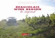 BEAUJOLAIS WINE REGION Be inspired · 2016-08-22 · Another application to put on your ... Bistrots Beaujolais”, which geolocalises the nearest bistros in the “Bistrots Beaujolais”