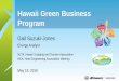 Hawaii Green Business Programgreenbusiness.hawaii.gov/wp-content/uploads/2017/02/HGBP_IUCN.… · IUCN 2016 World Conservation Congress - Green Hotel Initiative 3. Hawaii Green Business