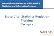 State Vital Statistics Registrar Training Excerpts...vital records and related information systems in order to establish and protect individual identity and improve population health.”