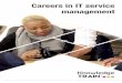 Careers in IT service management · This is a common next job after being a Service Desk Technician. It involves daily management of the service desk team and ensuring customers leave
