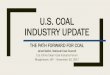 Coal Industry Update - United States Energy Association · Utility Deregulation . Climate & Clean Air Regulations . Enhancing Coal’s Image . ... Supply & Price Stability • Changes